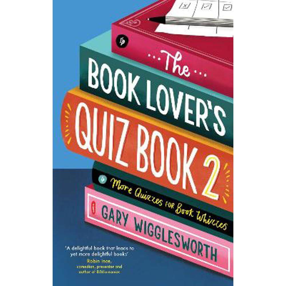 The Book Lover's Quiz Book 2: More Quizzes for Book Whizzes (Hardback) - Gary Wigglesworth